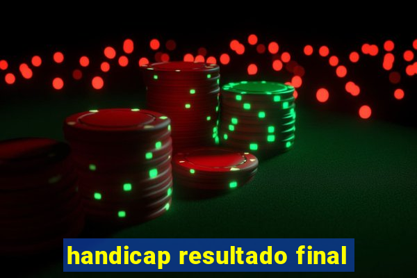 handicap resultado final